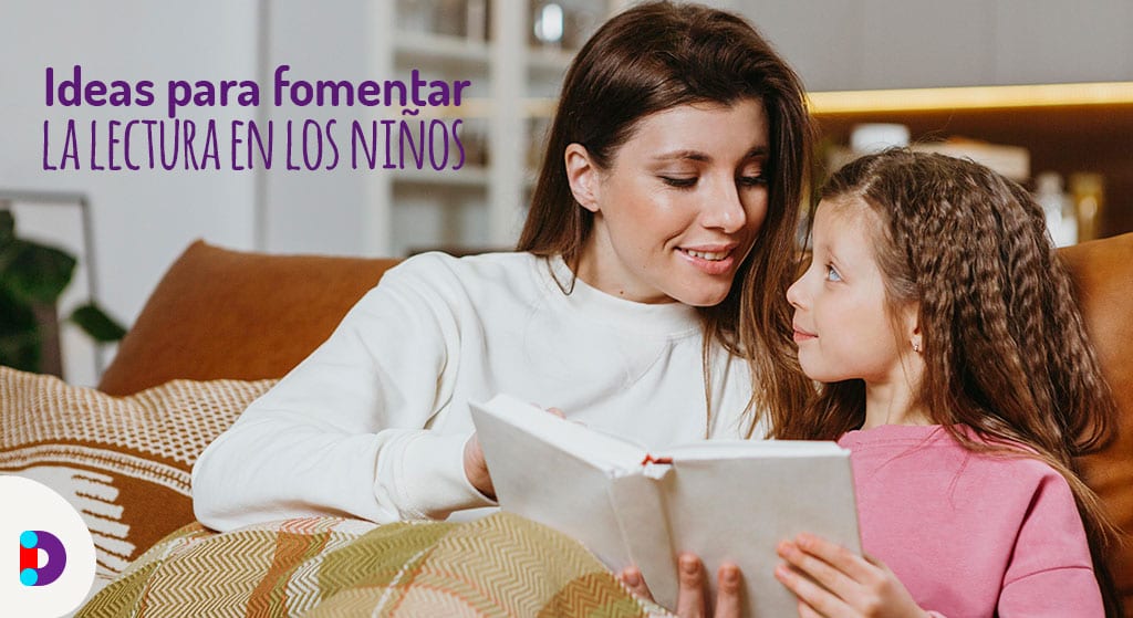 Ideas para fomentar la lectura en los niños